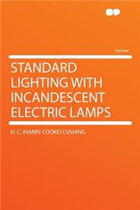 Standard Lighting with Incandescent Electric Lamps