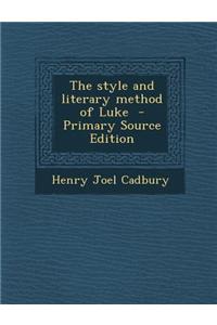 The Style and Literary Method of Luke
