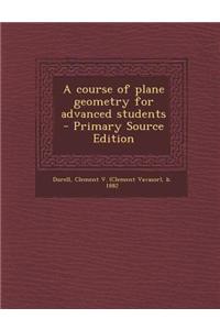 A Course of Plane Geometry for Advanced Students