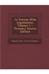 La Scienza Della Legislazione, Volume 1 - Primary Source Edition
