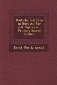 Deutsche Patrioten in Russland Zur Zeit Napoleons