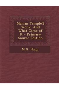 Marian Temple's Work: And What Came of It - Primary Source Edition