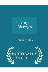 Guy Mervyn - Scholar's Choice Edition