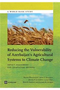 Reducing the Vulnerability of Azerbaijan's Agricultural Systems to Climate Change