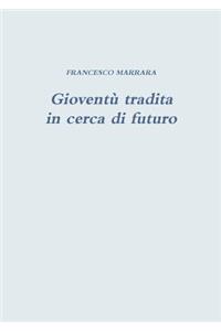 Gioventu Tradita in Cerca Di Futuro