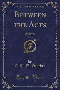 Between the Acts, Vol. 3 of 3