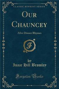 Our Chauncey