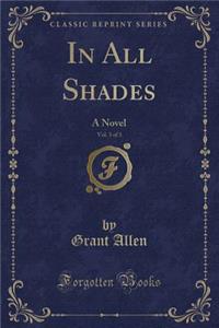 In All Shades, Vol. 3 of 3