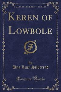 Keren of Lowbole (Classic Reprint)