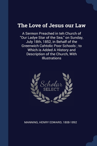 The Love of Jesus our Law