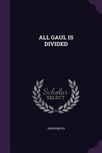All Gaul Is Divided