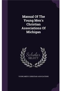 Manual of the Young Men's Christian Associations of Michigan