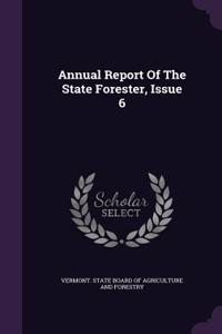 Annual Report of the State Forester, Issue 6