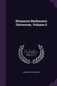 Elementa Matheseos Universae, Volume 5