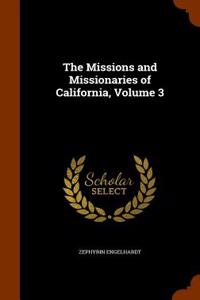 Missions and Missionaries of California, Volume 3
