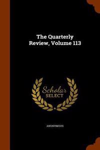 The Quarterly Review, Volume 113