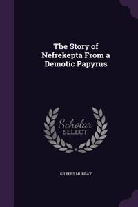 The Story of Nefrekepta From a Demotic Papyrus