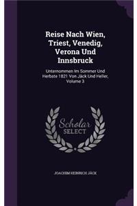 Reise Nach Wien, Triest, Venedig, Verona Und Innsbruck
