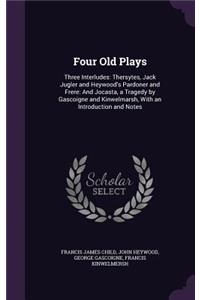 Four Old Plays