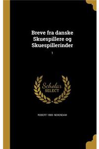 Breve fra danske Skuespillere og Skuespillerinder; 1