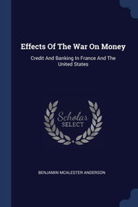 Effects Of The War On Money