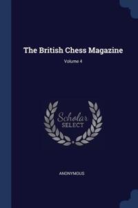 The British Chess Magazine; Volume 4