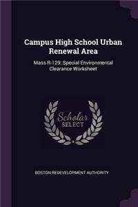 Campus High School Urban Renewal Area: Mass R-129: Special Environmental Clearance Worksheet