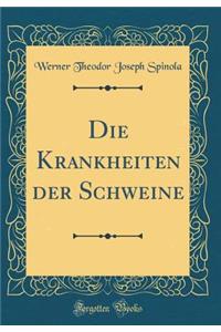Die Krankheiten Der Schweine (Classic Reprint)