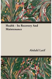 Health - Its Recovery And Maintenance