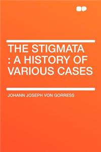 The Stigmata: A History of Various Cases