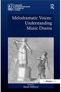 Melodramatic Voices: Understanding Music Drama