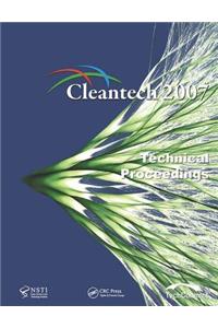 Technical Proceedings of the 2007 Cleantech Conference and Trade Show