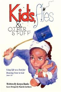 Kids, Flies and Other Stuff