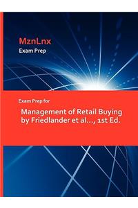 Exam Prep for Management of Retail Buying by Friedlander et al..., 1st Ed.