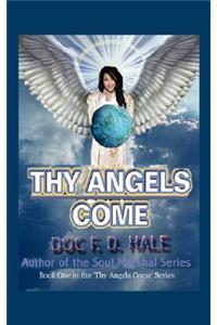 Thy Angels Come: Book One