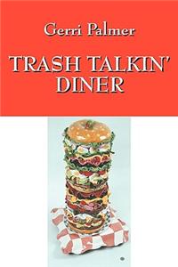 Trash Talkin' Diner