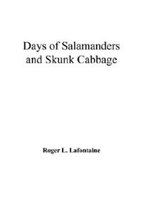 Days of Salamanders and Skunk Cabbage