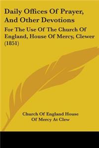 Daily Offices Of Prayer, And Other Devotions