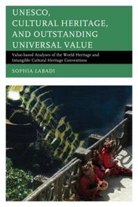 UNESCO, Cultural Heritage, and Outstanding Universal Value