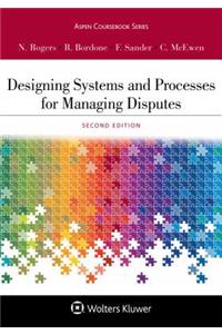 Designing Systems and Processes for Managing Disputes