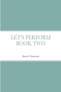 Let's Perform Book Two