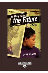 This Thing Called the Future