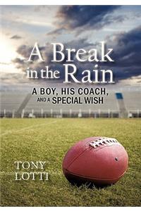 A Break in the Rain: A Boy, His Coach, and a Special Wish