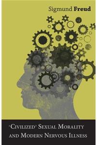 Civilized' Sexual Morality and Modern Nervous Illness