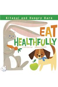 Kitanai and Hungry Hare Eat Healthfully