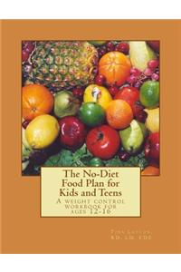 The No-Diet Food Plan for Kids and Teens