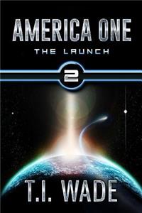 AMERICA ONE - The Launch (Book 2)