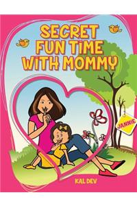 Secret Fun Time with Mummy