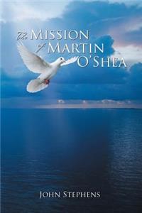Mission of Martin O'Shea