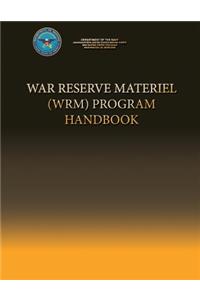 War Reserve Material (WRM) Program Handbook